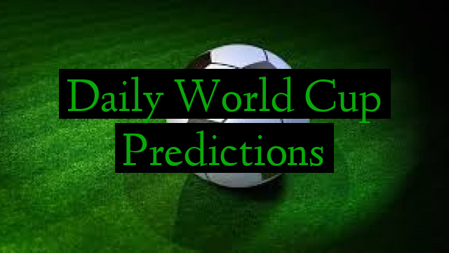 Daily World Cup Predictions 